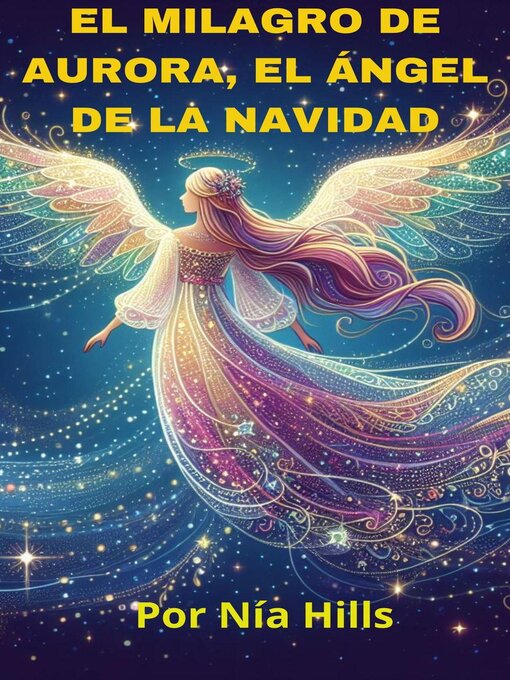 Title details for El milagro de Aurora el Angel de la navidad by Nía Hills - Available